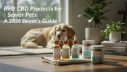 Best CBD Products for Senior Pets: A 2026 Buyer's Guide | Healing Wellness USA